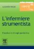 L' infermiere strumentista. Procedure in chirurgia specialistica