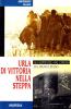 Urla di vittoria nella steppa. Gli alpini del �Val Chiese� sul fronte russo