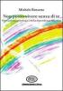 Non posso vivere senza di te. Meccanismi della dipendenza affettiva