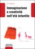 Immaginazione e creativit� nell'et� infantile