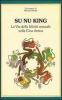 Su nu king. La via della felicit� sessuale nella Cina antica