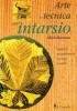 Arte e tecnica dell'intarsio. Essenze, procedimenti, consigli e modelli