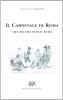 Il carnevale di Roma nei secoli XVII e XVIII (ris. anast. Roma, 1883)
