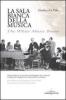 La sala bianca della musica. Jen� Hubay e la Scuola ungherese del violino. Capriccio narrativo e documenti storici. Ediz. italiana e inglese