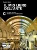 Il mio libro dell'arte. Vol. C: Storia dell'arte dall'Ottocento ad oggi. Con espansione online. Per la Scuola media