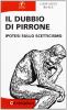 Il dubbio di Pirrone. Ipotesi sullo scetticismo