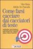 Come farsi cacciare dai cacciatori di teste. Carriera sostenibile e buona reputazione per finire nel mirino degli head hunter