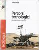 Percorsi tecnologici. Tecnologia. Con espansione online. Per la Scuola media