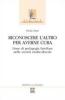 Riconoscere l'altro per averne cura. Linee di pedagogia familiare nella societ� multiculturale
