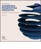Geometria prospettiva progetto. Per le Scuole superiori