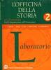 L' officina della storia. Con laboratorio. Ediz. verde. Per la Scuola media vol.2
