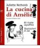 La cucina di Am�lie. 80 ricette sopraffine