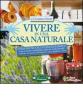 Vivere in una casa naturale. Guida pratica alla casa ecologica