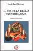 Il profeta dello psicodramma