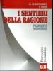 I sentieri della ragione. Tomo B: Filosofia moderna. Percorsi tematici. Per i Licei e gli Ist. Magistrali vol.2