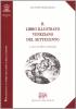 Il libro illustrato veneziano del Settecento (rist. anast. Milano, 1943)