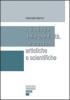 Psicologia della creativit�. Le condotte artistiche e scientifiche