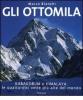 Gli ottomila. Harakorum e Himalaya: le quattordici vette pi� alte del mondo