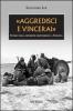 �Aggredisci e vincerai�. Storia della divisione motorizzata �Trieste�
