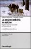 La responsabilit� in azione. Prassi socialmente responsabili nell'impresa locale