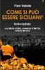 Come si pu� essere siciliani?