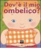 Dov'� il mio ombelico?