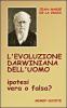 L' evoluzione darwiniana dell'uomo. Ipotesi vera o falsa?