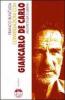 Conversazioni con Giancarlo De Carlo. Architettura e libert�