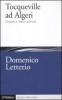 Tocqueville ad Algeri. Il filosofo e l'esperienza coloniale