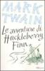 Le avventure di Huckleberry Finn. Ediz. integrale