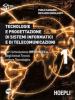 Tecnologie e progettazione di sistemi informatici e di telecomunicazioni. Per l'articolazione informatica degli Istituti tecnici settore tecnologico vol.1