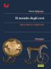 Il mondo degli eroi. Epica classica e medievale. Per le Scuole superiori
