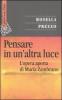 Pensare in un'altra luce. L'opera aperta di Mar�a Zambrano