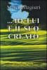 Io, lui e il suo creato