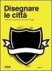 Disegnare le citt�