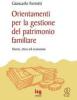 Orientamenti per la gestione del patrimonio familiare. Storia, etica ed economia
