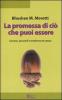 La promessa di ci� che puoi essere. Conosci, possiedi e trasforma te stesso
