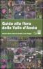 Guida alla flora della Valle d'Aosta
