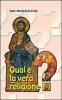 Qual � la vera religione?