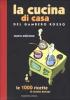 La cucina di casa del Gambero Rosso. Le 1000 ricette