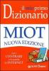 Il mio primo dizionario. Nuovo MIOT Il mio primo dizionario. Nuovo MIOT