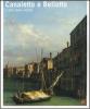 Canaletto e Bellotto. Due vedutisti veneziani a confronto. Catalogo della mostra (Torino, 14 marzo-15 giugno 2008)