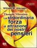 La straordinaria forza di attrazione dei nostri pensieri