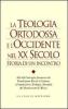 La teologia ortodossa e l'Occidente nel XX secolo. Storia di un incontro