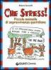 Che stress! Piccolo manuale di sopravvivenza quotidiana