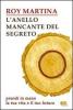 L' anello mancante del segreto. Prendi in mano la tua vita e il tuo futuro