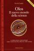 Olos. Il nuovo mondo della scienza