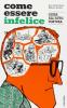 Come essere infelice. Guida all'autotortura