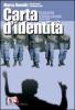 Carta d'identit�. Cronache d'inizio secolo 1998-2005