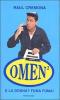 E la donna? Fuma, fuma! Il libro di Omen�